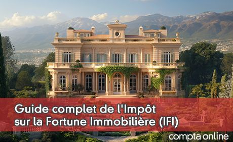 Guide complet de l'Impt sur la Fortune Immobilire (IFI)