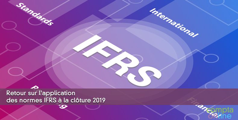 Retour sur l'application des normes IFRS  la clture 2019