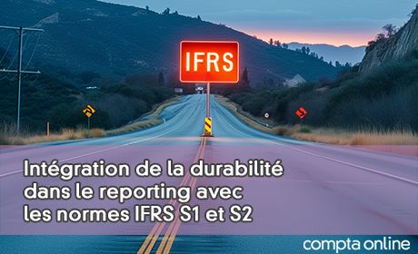 Intgration de la durabilit dans le reporting avec les normes IFRS S1 et S2