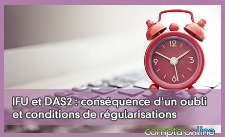 IFU et DAS2 : consquence d'un oubli et conditions de rgularisations