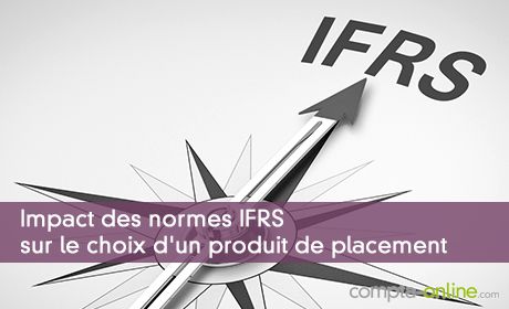 Impact des normes IFRS sur le choix d'un produit de placement