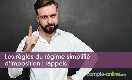 Les règles du régime simplifié d'imposition : rappels