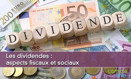 Les dividendes : aspects fiscaux et sociaux