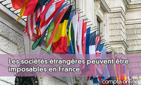Les socits trangres peuvent tre imposables en France