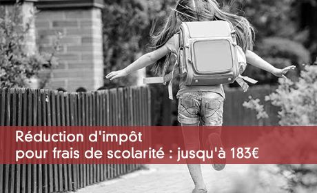 Réduction d'impôt pour frais de scolarité : jusqu'à 183 Euros