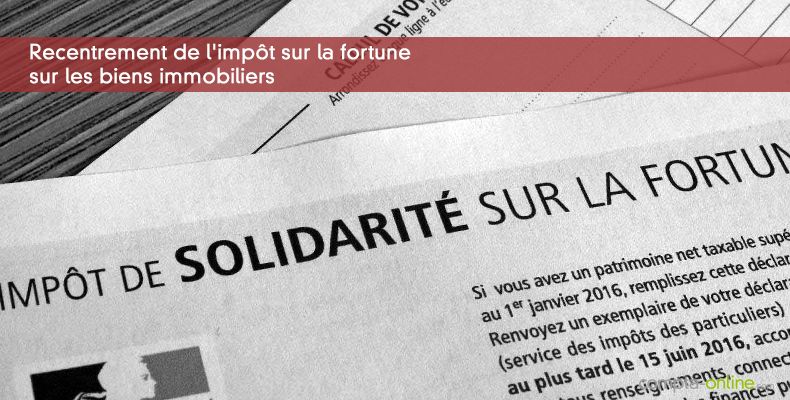 Recentrement de l'impôt sur la fortune sur les biens immobiliers