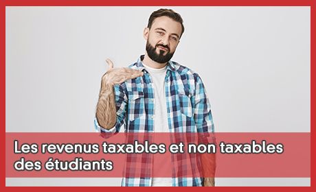 Les revenus taxables et non taxables des tudiants
