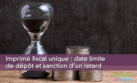 Imprim fiscal unique : date limite de dpt et sanction d'un retard