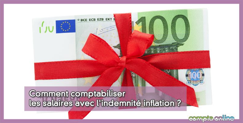 Comptabiliser l'indemnité inflation
