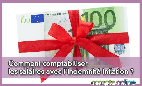 Comment comptabiliser les salaires avec l'indemnit inflation ?