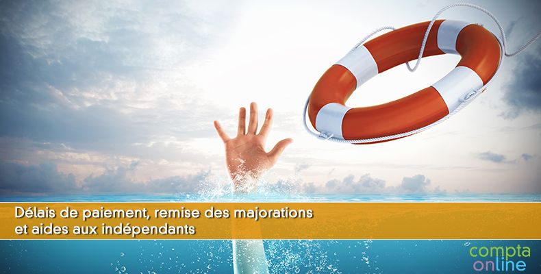 Délais de paiement, remise des majorations et aides aux indépendants