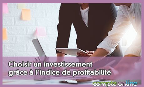 Choisir un investissement grce  l'indice de profitabilit