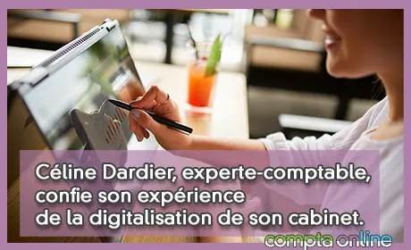 Céline Dardier, experte-comptable, confie son expérience de la digitalisation de son cabinet.