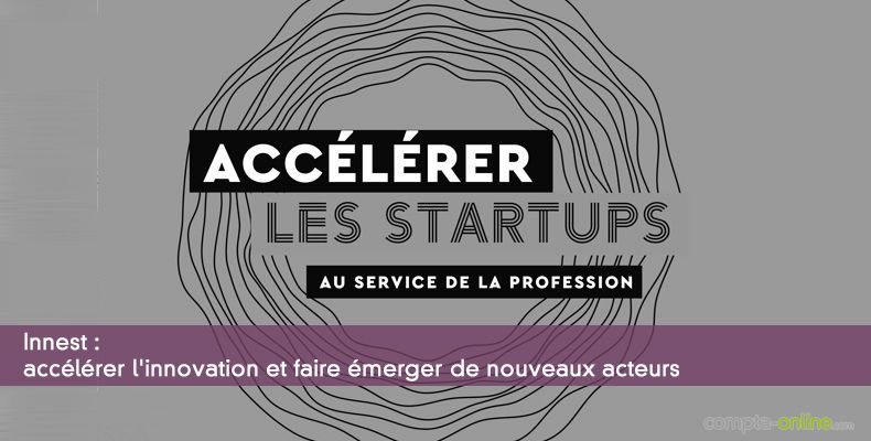 Innest : accélérer l'innovation et faire émerger de nouveaux acteurs