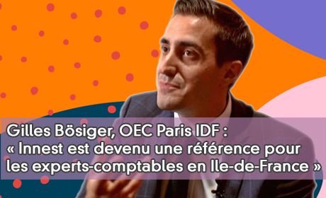 Gilles Bsiger, OEC Paris IDF : Innest est devenu une rfrence pour les experts-comptables en Ile-de-France 