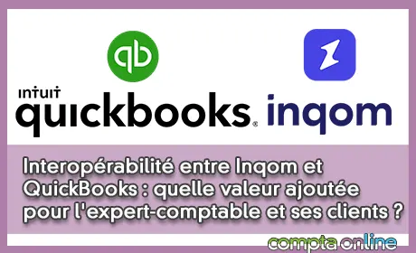 Interopérabilité entre Inqom et QuickBooks : quelle valeur ajoutée pour l'expert-comptable et ses clients ?