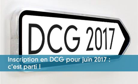 S'inscrire au DCG 2017 : du 9 janvier au 13 février à 17h