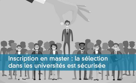Inscription en master : la sélection dans les universités est sécurisée