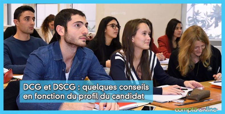 DCG et DSCG : quelques conseils en fonction du profil du candidat