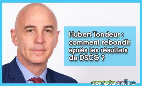 Hubert Tondeur : comment rebondir après les résultats du DSCG ?