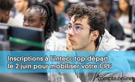 Inscriptions l'Intec : top dpart le 2 juin pour mobiliser votre CPF