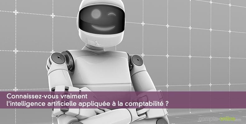 Connaissez-vous vraiment l'intelligence artificielle appliquée à la comptabilité ?