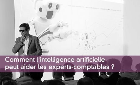 Comment l'intelligence artificielle peut aider les experts-comptables