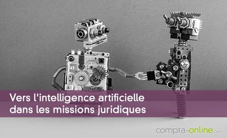 Vers l'intelligence artificielle dans les missions juridiques