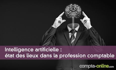 Intelligence artificielle : tat des lieux dans la profession comptable