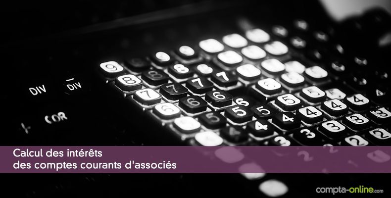 Calcul des intérêts des comptes courants d'associés