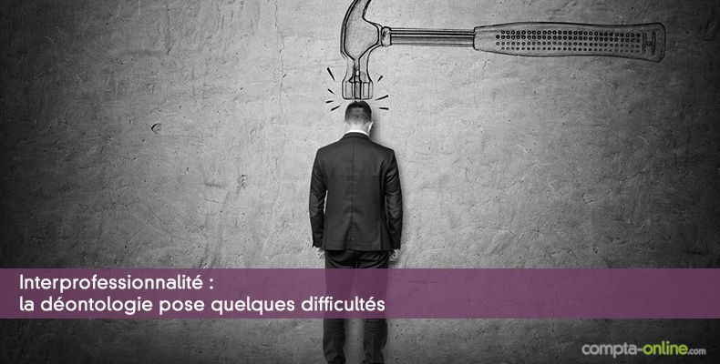 Interprofessionnalité : la déontologie pose quelques difficultés