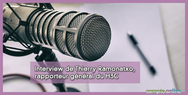 Interview de Thierry Ramonatxo, rapporteur général du H3C