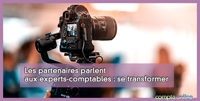 Les partenaires parlent aux experts-comptables : se transformer