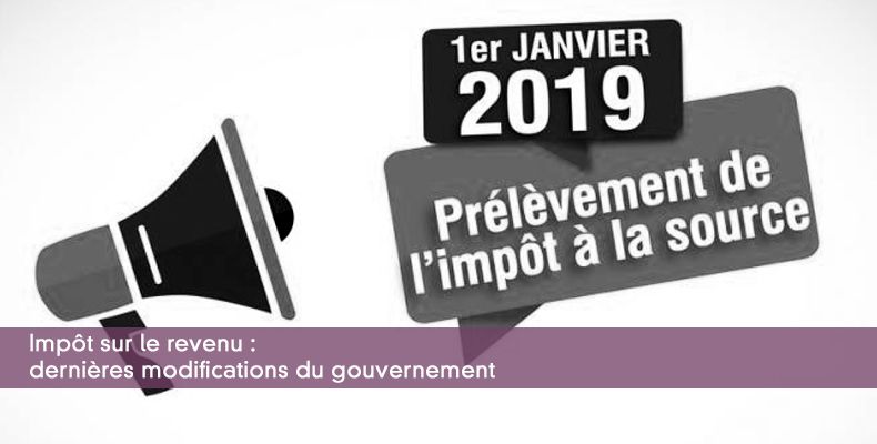 Impôt sur le revenu : dernières modifications du gouvernement