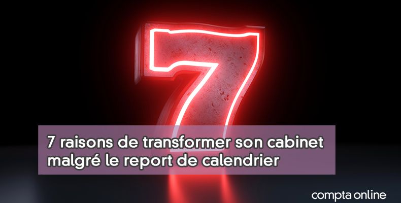 7 raisons de transformer son cabinet malgré le report de calendrier