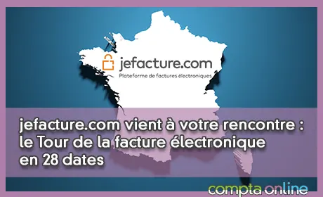 Jefacture.com vient à votre rencontre : le Tour de la facture électronique en 28 dates