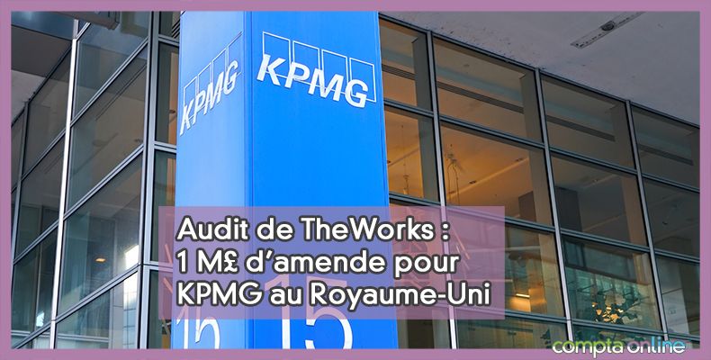 KPMG UK sanctionné pour manquements dans l'audit de TheWorks.co.uk