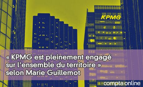  KPMG est pleinement engag sur l'ensemble du territoire selon la prsidente du cabinet Marie Guillemot