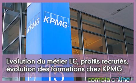 Evolution du mtier EC, profils recruts, volution des formations chez KPMG