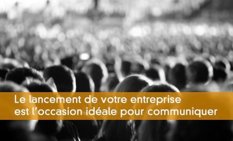 Communiquer pour le lancement de son entreprise