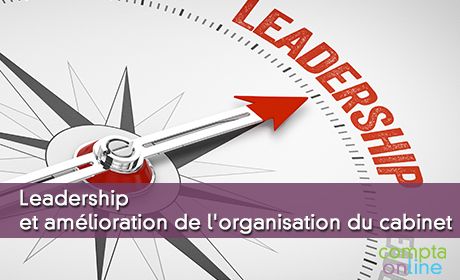 Leadership et amlioration de l'organisation du cabinet