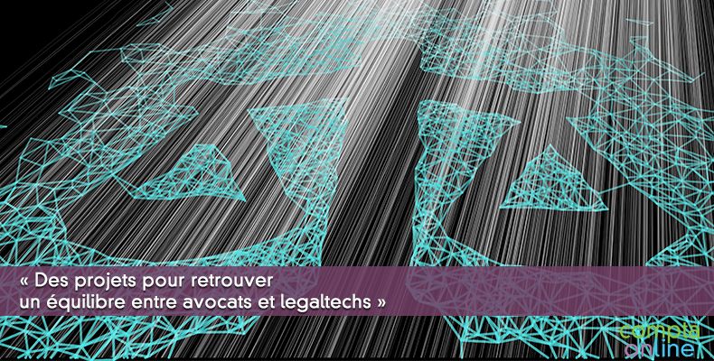 « Des projets pour retrouver un équilibre entre avocats et legaltechs »