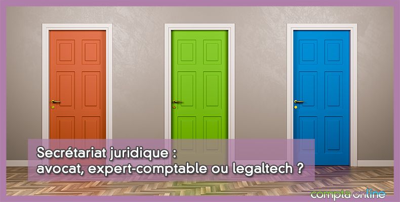 Secrétariat juridique : avocat, expert-comptable ou legaltech ?