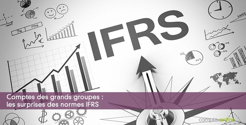 Comptes des grands groupes : les surprises des normes IFRS