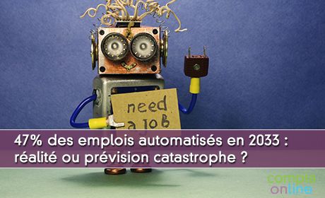 47% des emplois automatiss en 2033 : ralit ou prvision catastrophe ?