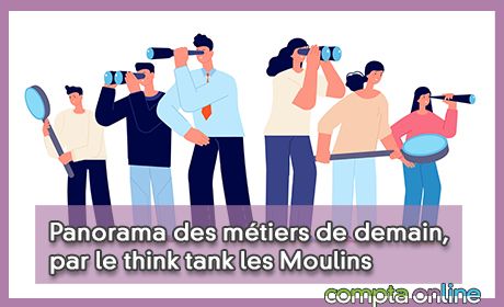 Panorama des mtiers de demain, par le think tank les Moulins