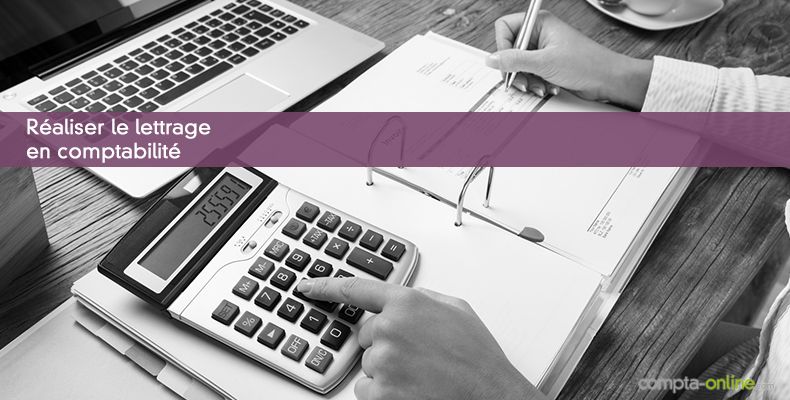 Réaliser le lettrage en comptabilité