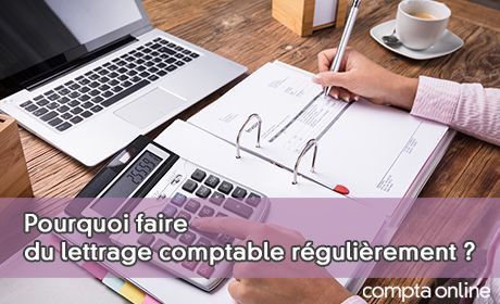 Pourquoi faire du lettrage comptable rgulirement ?