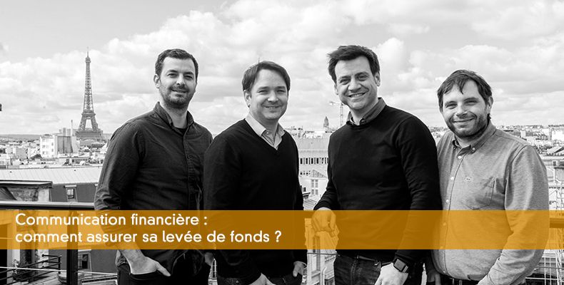 Communication financière : comment assurer sa levée de fonds