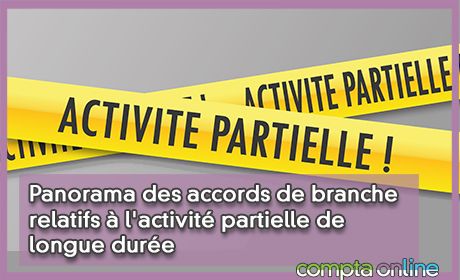 Panorama des accords de branche relatifs  l'activit partielle de longue dure